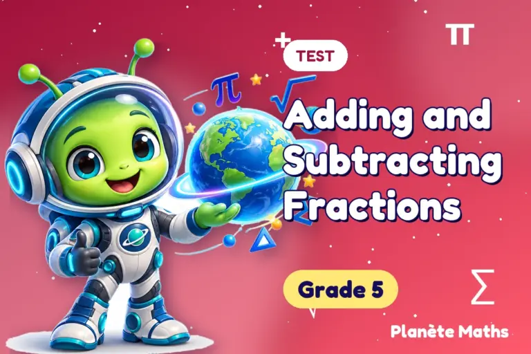 Math tests Grade 5 : Adding and Subtracting Fractions — Zyro the alien explorer of Planète Maths