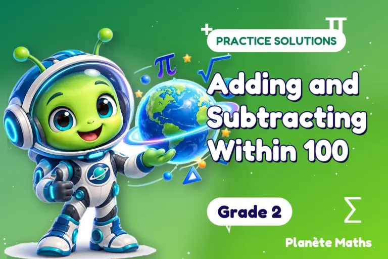 Practice solutions Grade 2 : Adding and Subtracting Within 100 — Zyro the alien explorer of Planète Maths
