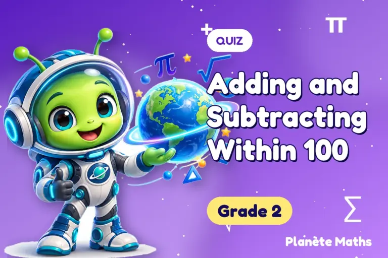 Math quizzes Grade 2 : Adding and Subtracting Within 100 — Zyro the alien explorer of Planète Maths