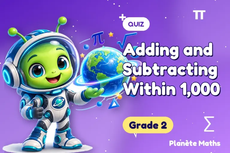 Math quizzes Grade 2 : Adding and Subtracting Within 1,000 — Zyro the alien explorer of Planète Maths