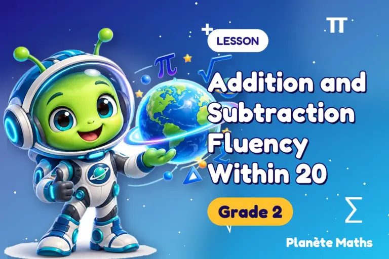 Math lessons Grade 2 : Addition and Subtraction Fluency Within 20 — Zyro the alien explorer of Planète Maths