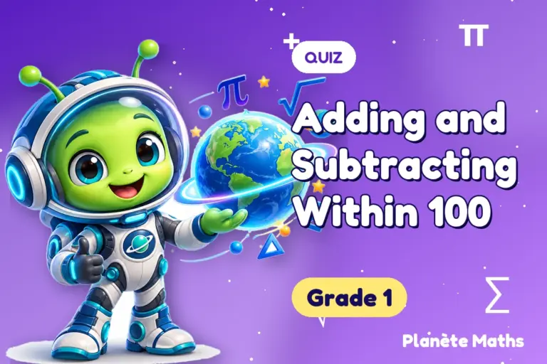 Math quizzes Grade 1 : Adding and Subtracting Within 100 — Zyro the alien explorer of Planète Maths