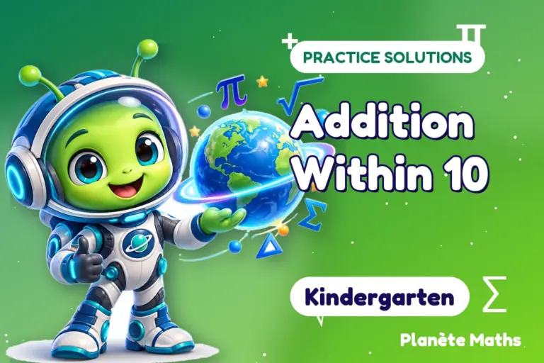 Practice solutions Kindergarten : Addition Within 10 — Zyro the alien explorer of Planète Maths
