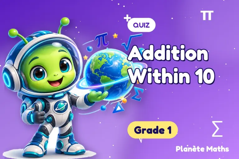 Math quizzes Grade 1 : Addition Within 10 — Zyro the alien explorer of Planète Maths