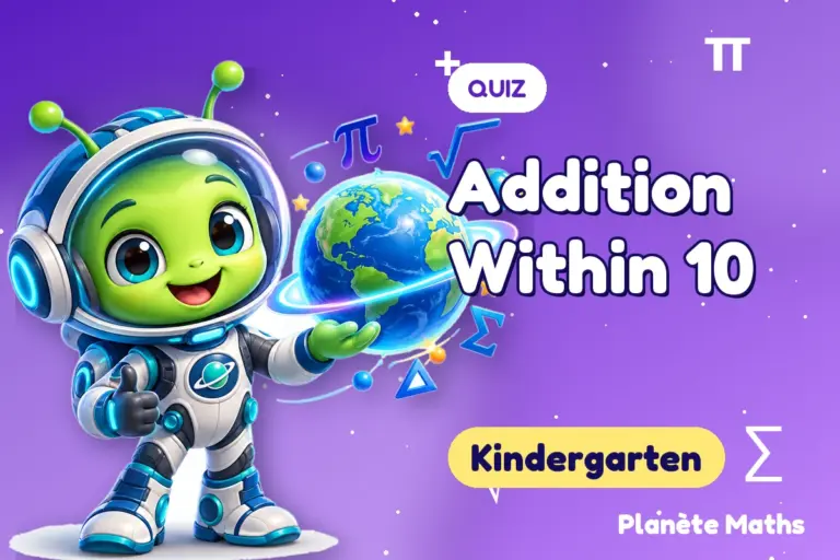 Math quizzes Kindergarten : Addition Within 10 — Zyro the alien explorer of Planète Maths