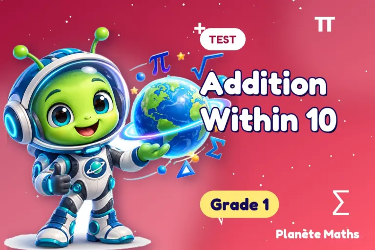 Math tests Grade 1 : Addition Within 10 — Zyro the alien explorer of Planète Maths
