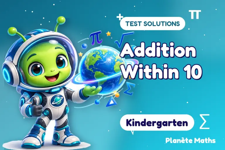 Test solutions Kindergarten : Addition Within 10 — Zyro the alien explorer of Planète Maths