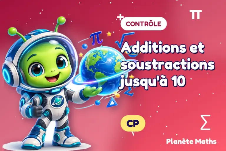 Contrôles de maths en CP : Additions et soustractions jusqu'à 10 — Zyro, l’explorateur de Planète Maths