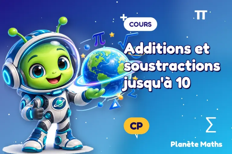Cours de maths en CP : Additions et soustractions jusqu'à 10 — Zyro, l’explorateur de Planète Maths