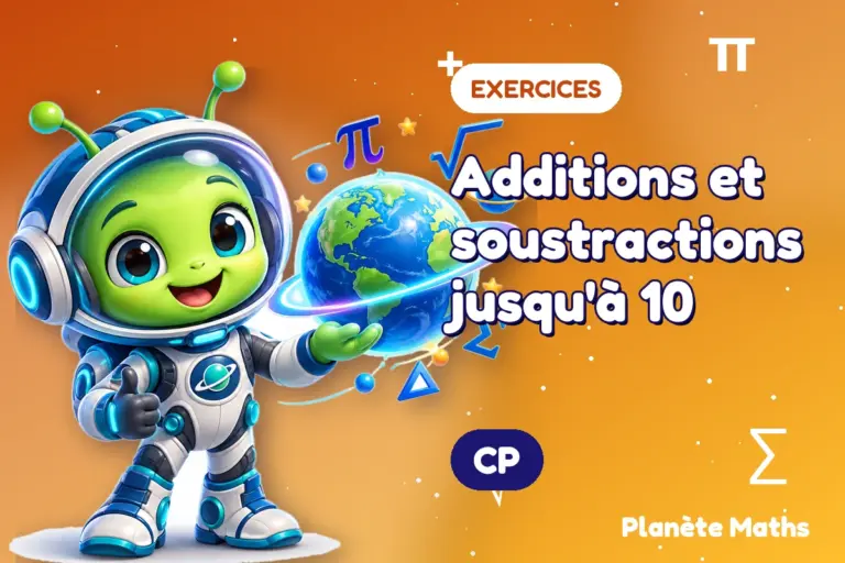 Exercices de maths en CP : Additions et soustractions jusqu'à 10 — Zyro, l’explorateur de Planète Maths