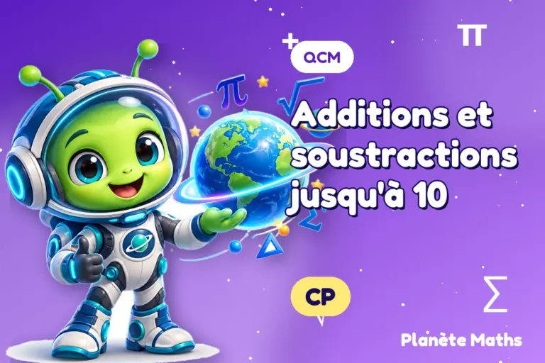 QCM de maths en CP : Additions et soustractions jusqu'à 10 — Zyro, l’explorateur de Planète Maths