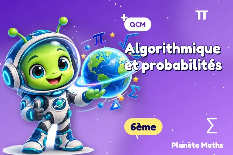 QCM de maths en 6ème : Algorithmique et probabilités — Zyro, l’explorateur de Planète Maths