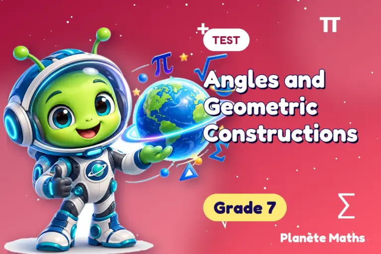 Math tests Grade 7 : Angles and Geometric Constructions — Zyro the alien explorer of Planète Maths