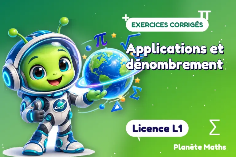 Exercices corrigés de maths en Licence L1 : Applications et dénombrement — Zyro, l’explorateur de Planète Maths