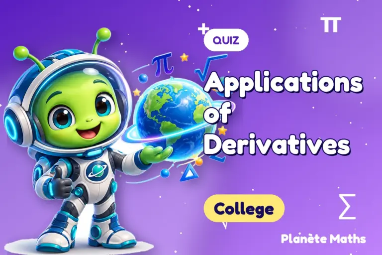 Math quizzes College : Applications of Derivatives — Zyro the alien explorer of Planète Maths