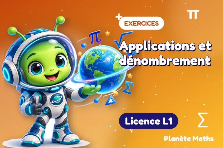 Exercices de maths en Licence L1 : Applications et dénombrement — Zyro, l’explorateur de Planète Maths
