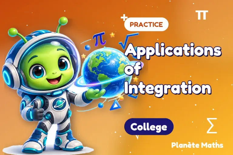 Math practice College : Applications of Integration — Zyro the alien explorer of Planète Maths