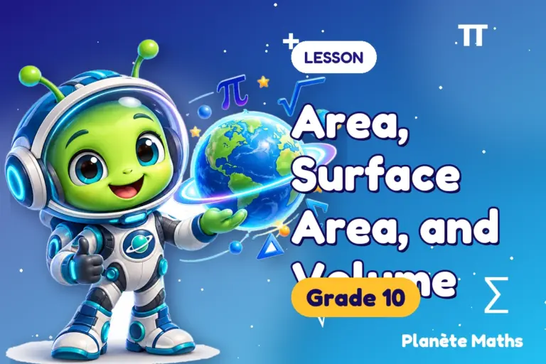 Math lessons Grade 10 : Area, Surface Area, and Volume — Zyro the alien explorer of Planète Maths