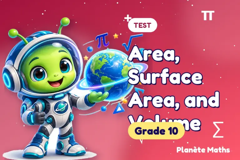Math tests Grade 10 : Area, Surface Area, and Volume — Zyro the alien explorer of Planète Maths