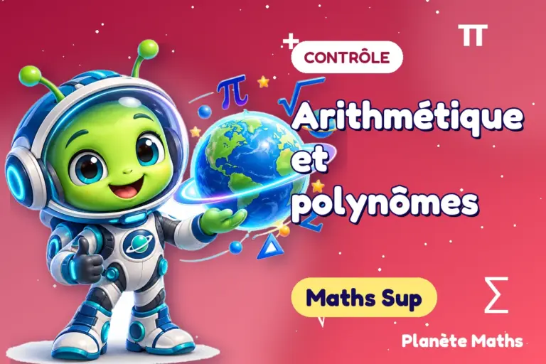 Contrôles de maths en Maths Sup : Arithmétique et polynômes — Zyro, l’explorateur de Planète Maths