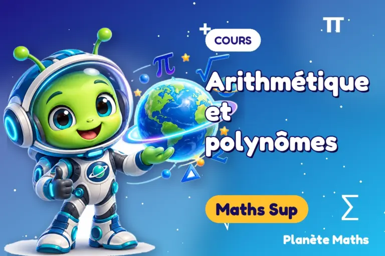 Cours de maths en Maths Sup : Arithmétique et polynômes — Zyro, l’explorateur de Planète Maths