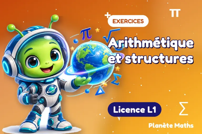 Exercices de maths en Licence L1 : Arithmétique et structures — Zyro, l’explorateur de Planète Maths