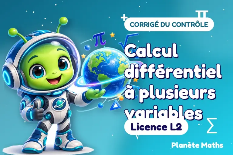 Corrigés de contrôles de maths en Licence L2 : Calcul différentiel à plusieurs variables — Zyro, l’explorateur de Planète Maths