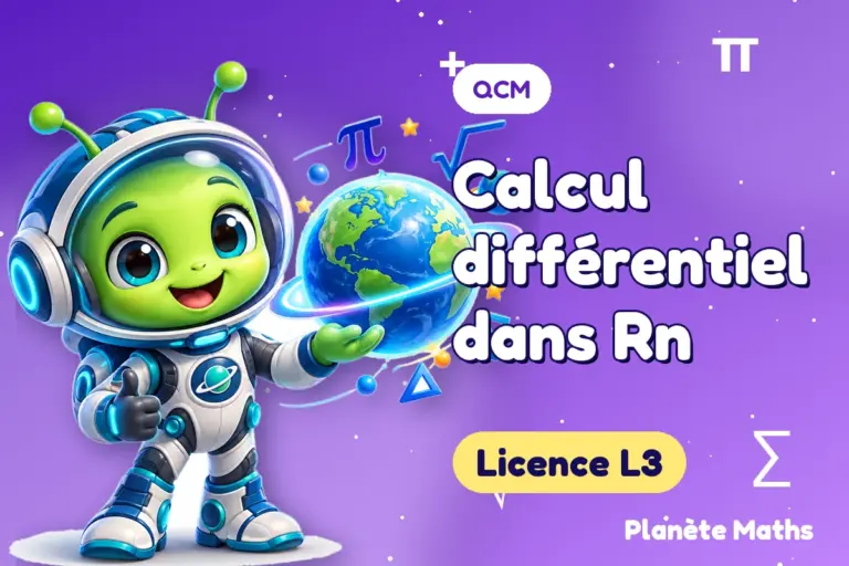 QCM de maths en Licence L3 : Calcul différentiel dans Rn — Zyro, l’explorateur de Planète Maths