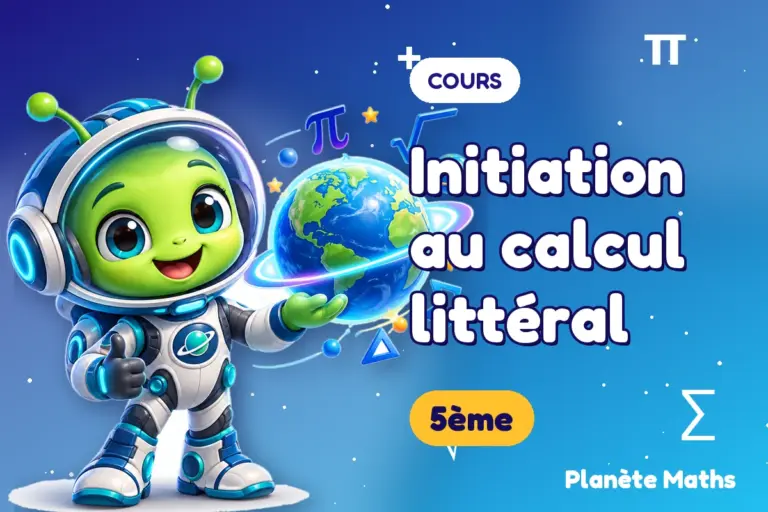 Cours de maths en 5ème : Initiation au calcul littéral — Zyro, l’explorateur de Planète Maths
