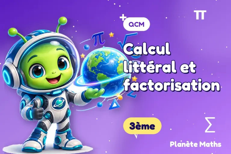 QCM de maths en 3ème : Calcul littéral et factorisation — Zyro, l’explorateur de Planète Maths
