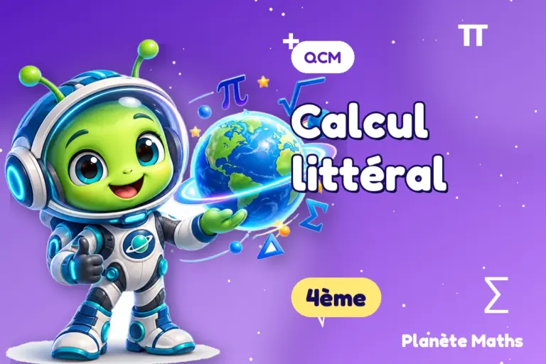 QCM de maths en 4ème : Calcul littéral — Zyro, l’explorateur de Planète Maths