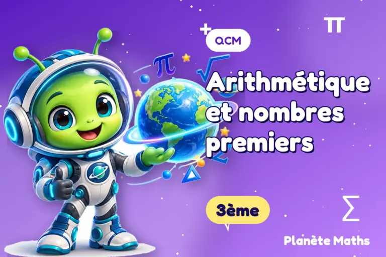QCM de maths en 3ème : Arithmétique et nombres premiers — Zyro, l’explorateur de Planète Maths