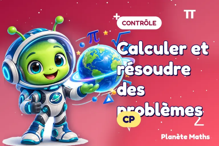 Contrôles de maths en CP : Calculer et résoudre des problèmes — Zyro, l’explorateur de Planète Maths