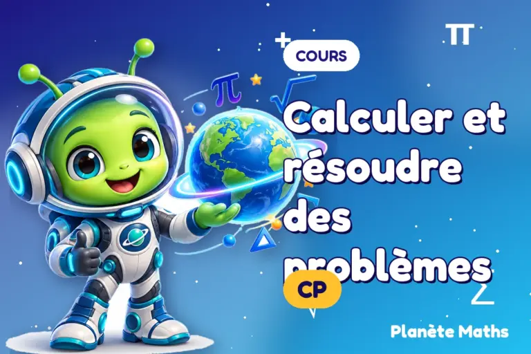 Cours de maths en CP : Calculer et résoudre des problèmes — Zyro, l’explorateur de Planète Maths