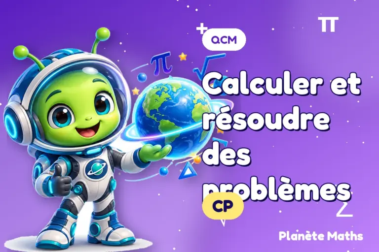 QCM de maths en CP : Calculer et résoudre des problèmes — Zyro, l’explorateur de Planète Maths
