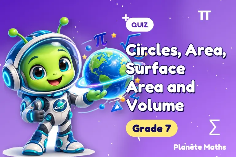 Math quizzes Grade 7 : Circles, Area, Surface Area and Volume — Zyro the alien explorer of Planète Maths