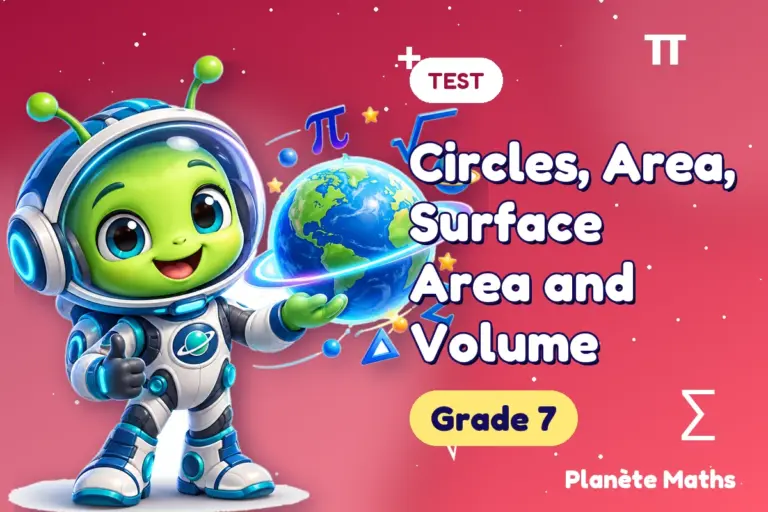 Math tests Grade 7 : Circles, Area, Surface Area and Volume — Zyro the alien explorer of Planète Maths