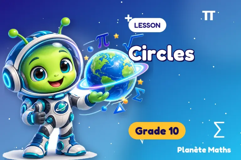 Math lessons Grade 10 : Circles — Zyro the alien explorer of Planète Maths