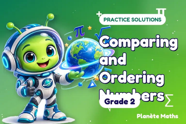 Practice solutions Grade 2 : Comparing and Ordering Numbers — Zyro the alien explorer of Planète Maths