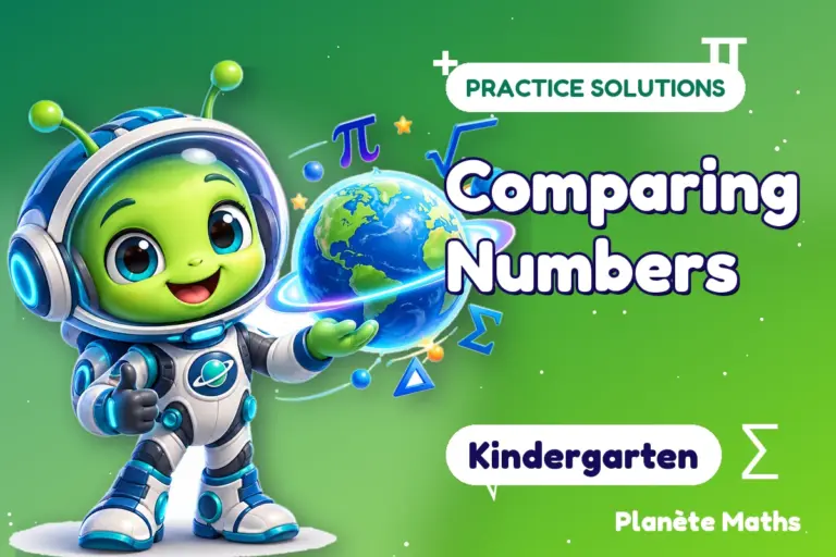 Practice solutions Kindergarten : Comparing Numbers — Zyro the alien explorer of Planète Maths