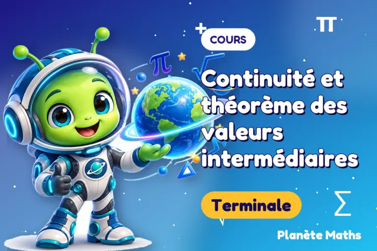 Cours de maths en Terminale : Continuité et théorème des valeurs intermédiaires — Zyro, l’explorateur de Planète Maths