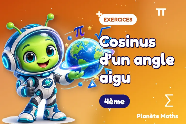 Exercices de maths en 4ème : Cosinus d’un angle aigu — Zyro, l’explorateur de Planète Maths