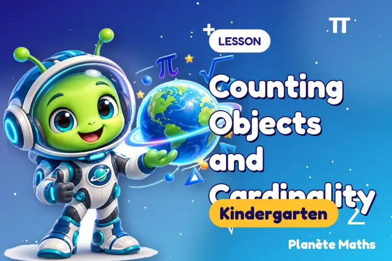 Math lessons Kindergarten : Counting Objects and Cardinality — Zyro the alien explorer of Planète Maths