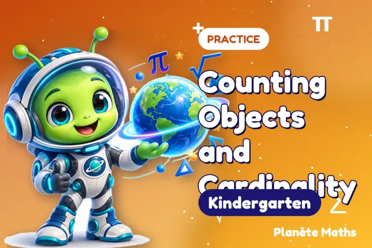 Math practice Kindergarten : Counting Objects and Cardinality — Zyro the alien explorer of Planète Maths