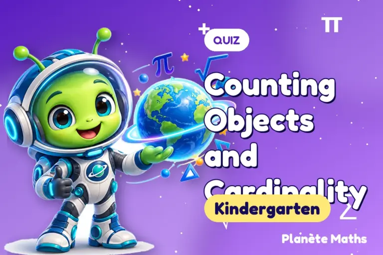 Math quizzes Kindergarten : Counting Objects and Cardinality — Zyro the alien explorer of Planète Maths
