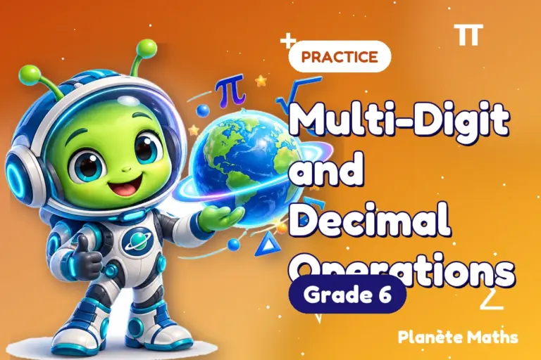 Math practice Grade 6 : Multi-Digit and Decimal Operations — Zyro the alien explorer of Planète Maths