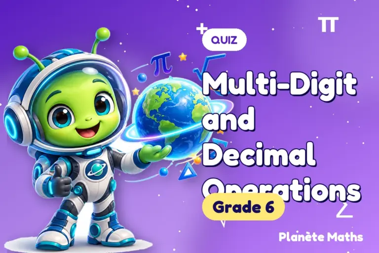 Math quizzes Grade 6 : Multi-Digit and Decimal Operations — Zyro the alien explorer of Planète Maths