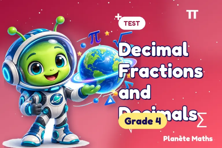 Math tests Grade 4 : Decimal Fractions and Decimals — Zyro the alien explorer of Planète Maths