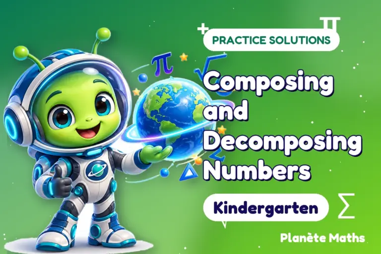 Practice solutions Kindergarten : Composing and Decomposing Numbers — Zyro the alien explorer of Planète Maths