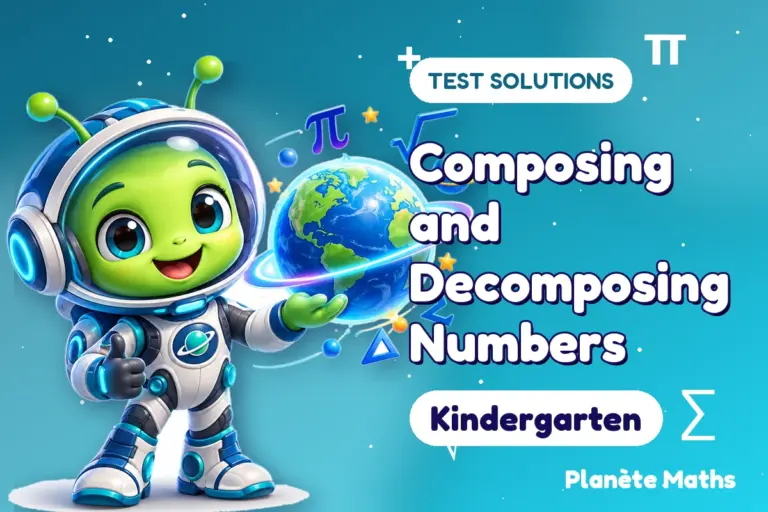 Test solutions Kindergarten : Composing and Decomposing Numbers — Zyro the alien explorer of Planète Maths